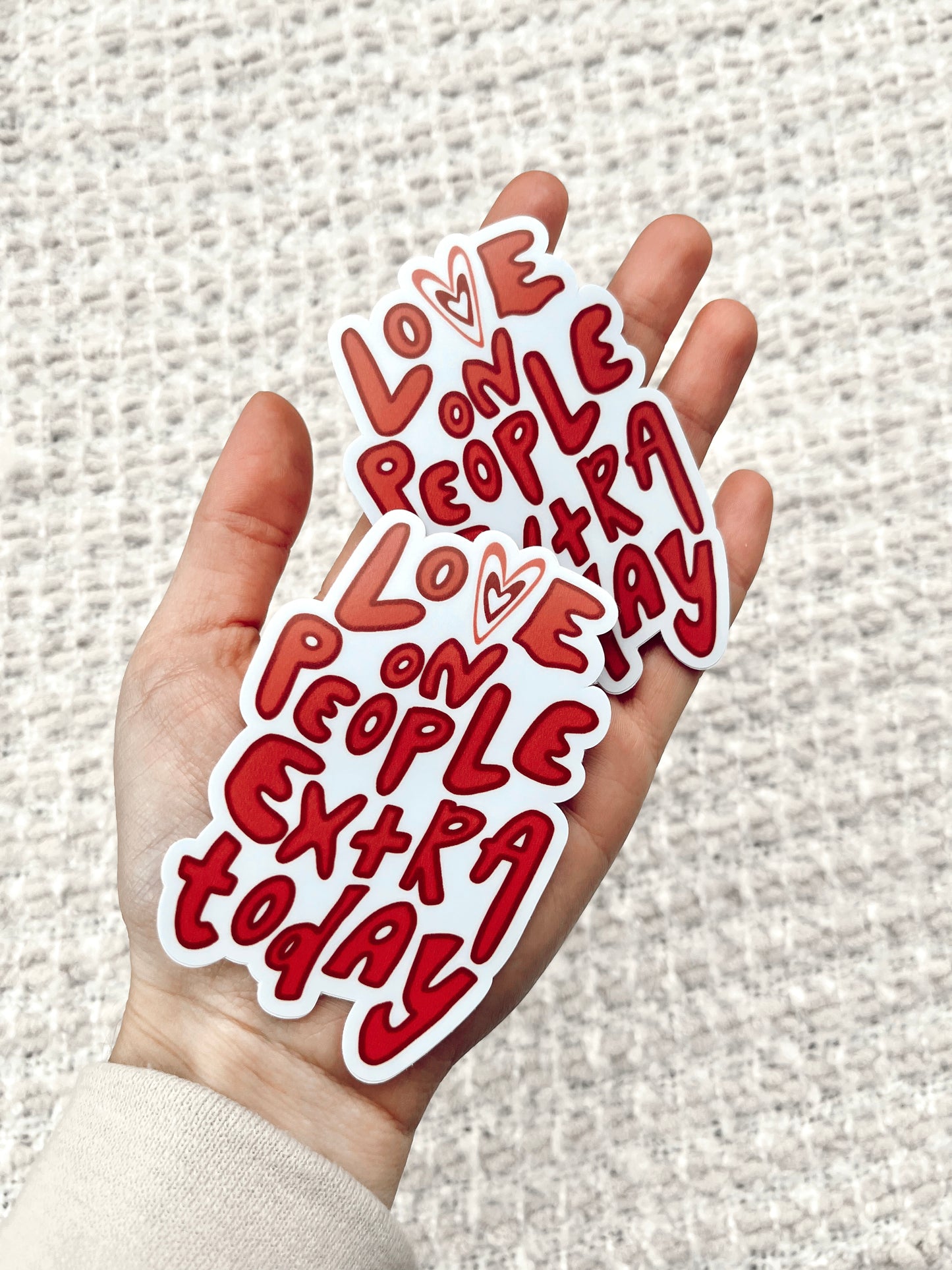 Love On People Extra Today Sticker!